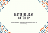 Easter Holidays Catch Up | April 2019