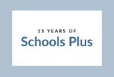 Celebrating 15 Years of Schools Plus!